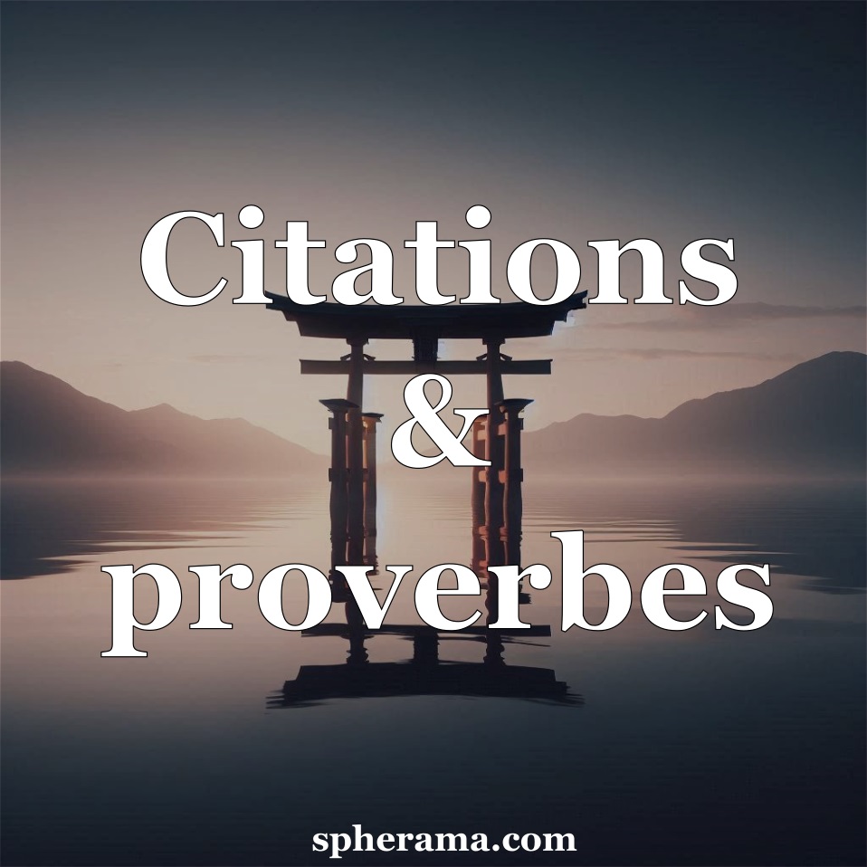 Citations, proverbes et dictons | Spherama.com