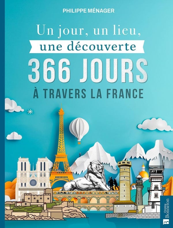 Un jour, un lieu, une découverte – 366 jours à travers la France
